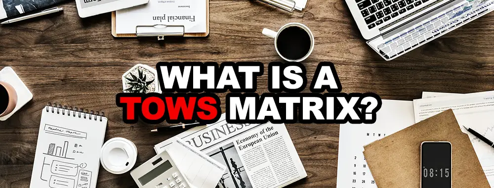 The TOWS matrix: Definition and applications